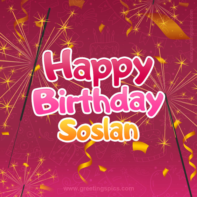 Happy Birthday Soslan Image with sparklers (square shape image)