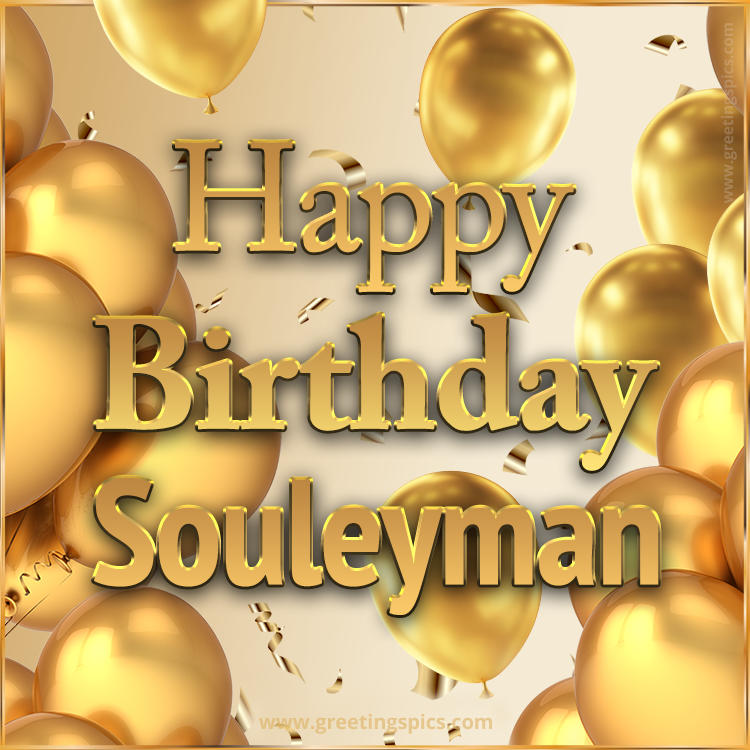 Happy Birthday Souleyman Card with golden confetti and balloons (square shape image)