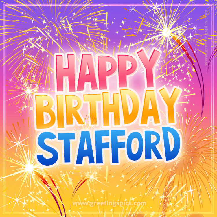 Happy Birthday Stafford Picture with fireworks (square shape image)