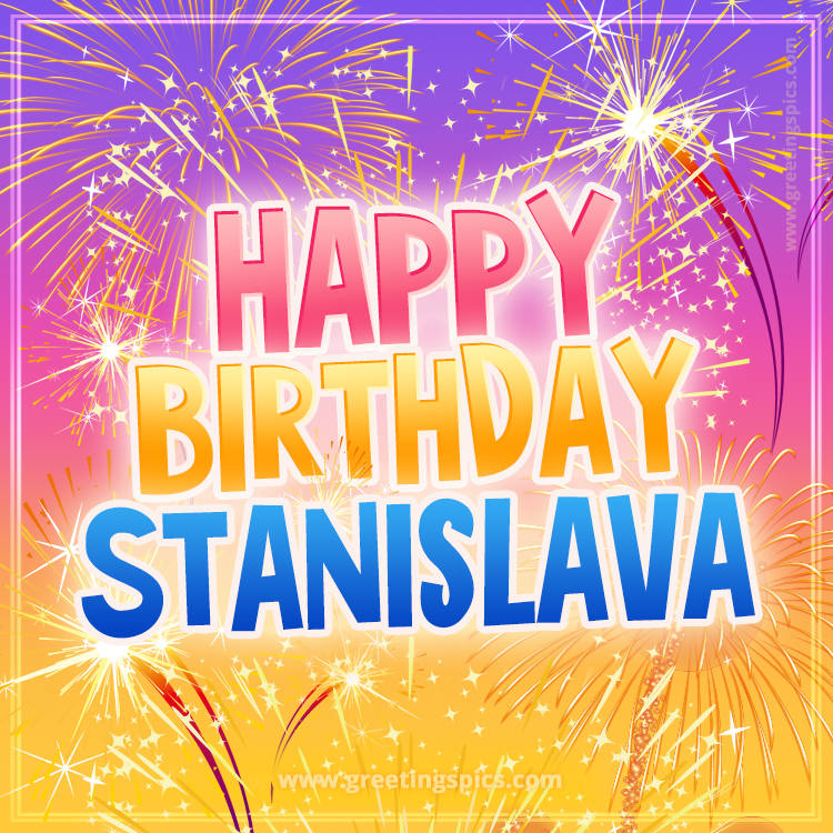 Happy Birthday Stanislava Picture with fireworks (square shape image)