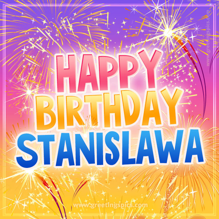 Happy Birthday Stanislawa Picture with fireworks (square shape image)