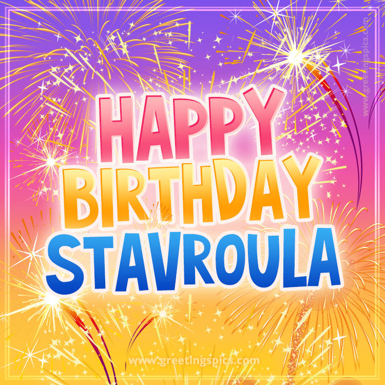 Happy Birthday Stavroula Picture with fireworks (square shape image)