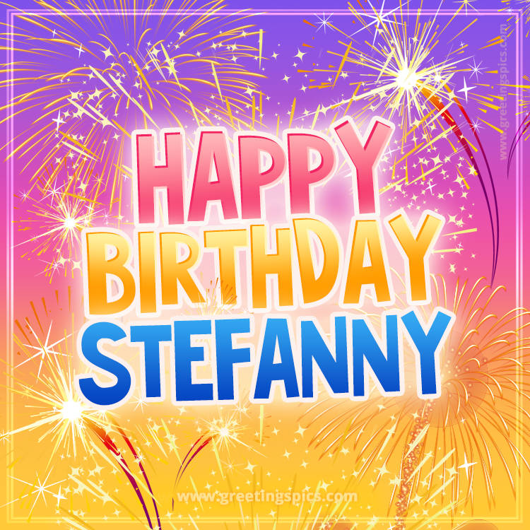 Happy Birthday Stefanny Picture with fireworks (square shape image)