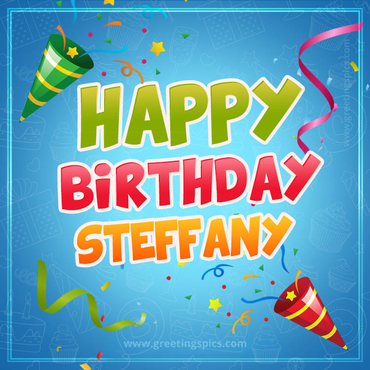 Happy Birthday Steffany picture with confetti and party poppers (square shape image)