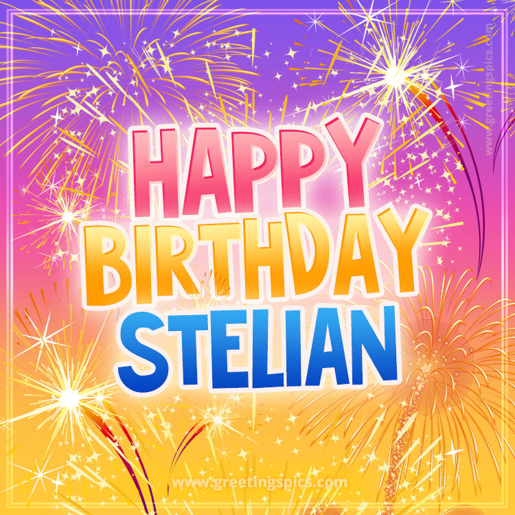 Happy Birthday Stelian Picture with fireworks (square shape image)