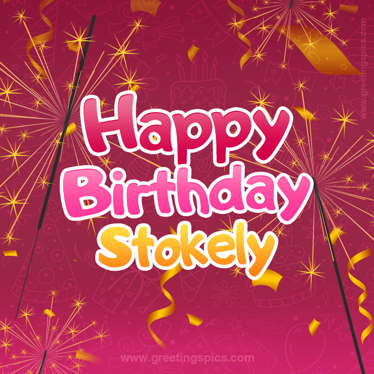 Happy Birthday Stokely Image with sparklers (square shape image)