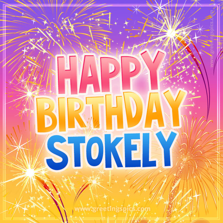 Happy Birthday Stokely Picture with fireworks (square shape image)