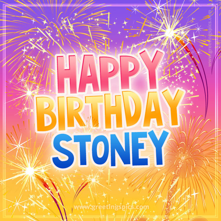 Happy Birthday Stoney Picture with fireworks (square shape image)