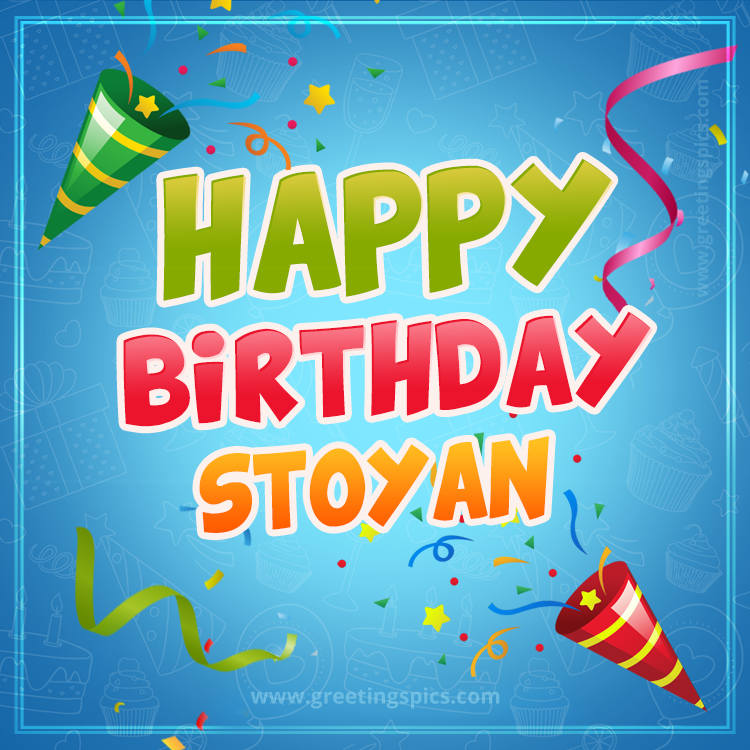 Happy Birthday Stoyan picture with confetti and party poppers (square shape image)