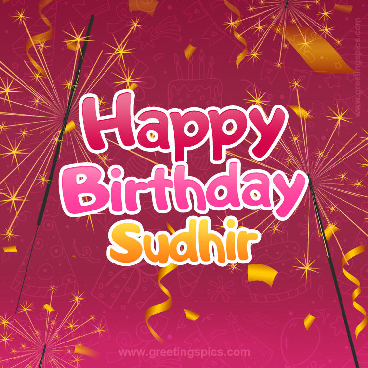 Happy Birthday Sudhir Image with sparklers (square shape image)