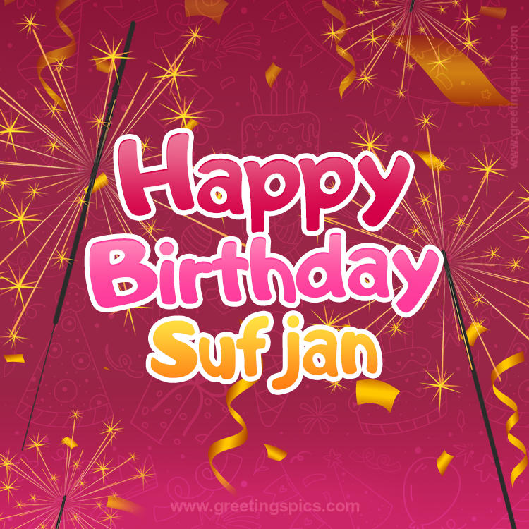 Happy Birthday Sufjan Image with sparklers (square shape image)