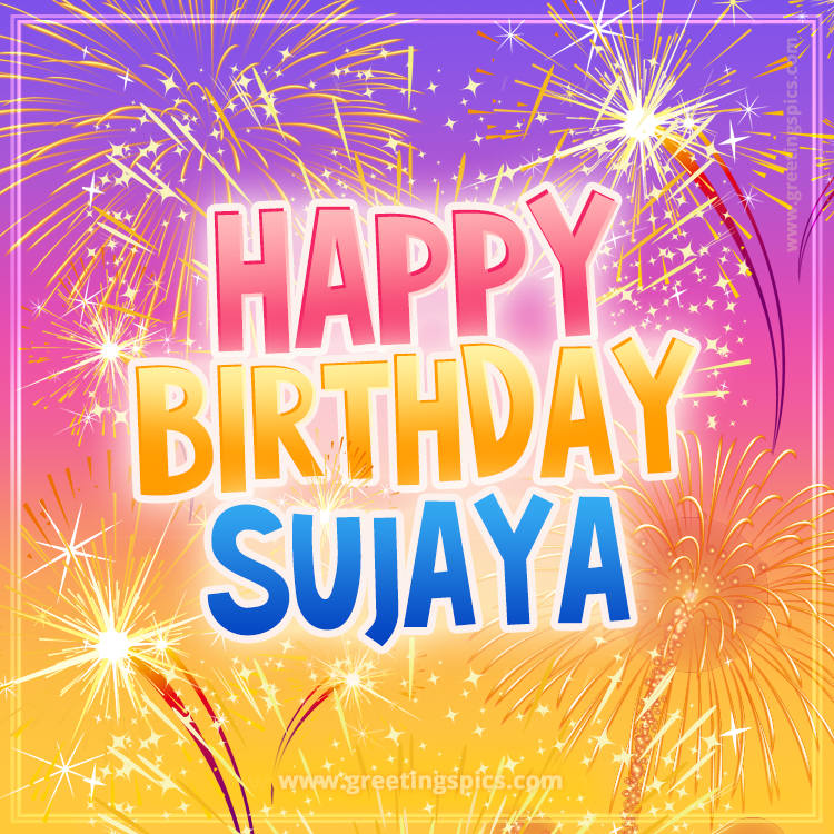 Happy Birthday Sujaya Picture with fireworks (square shape image)