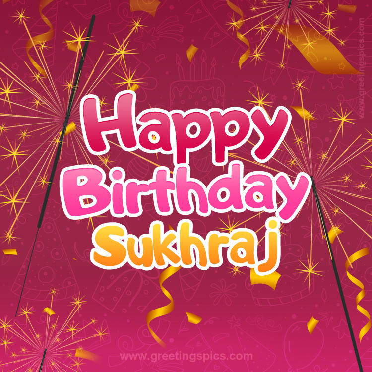 Happy Birthday Sukhraj Image with sparklers (square shape image)