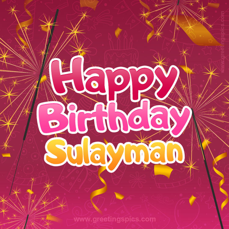 Happy Birthday Sulayman Image with sparklers (square shape image)