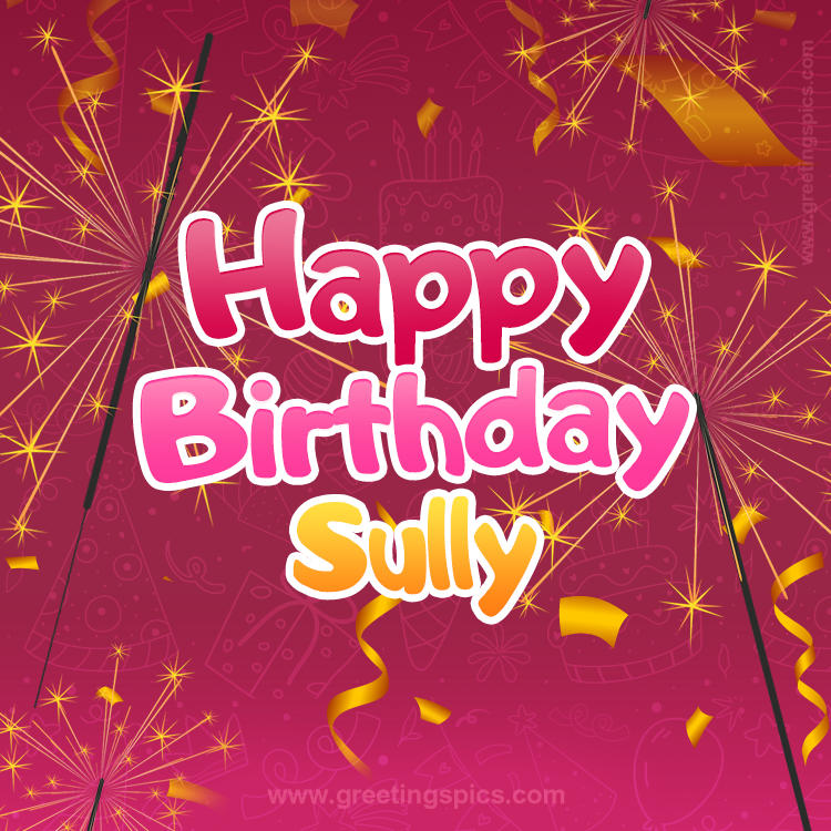 Happy Birthday Sully Image with sparklers (square shape image)