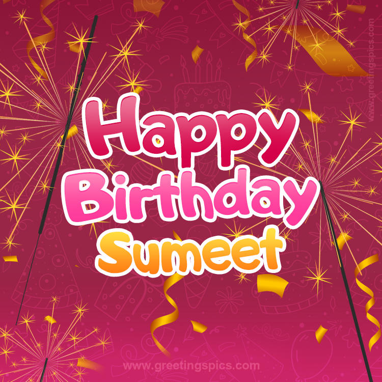 Happy Birthday Sumeet Image with sparklers (square shape image)