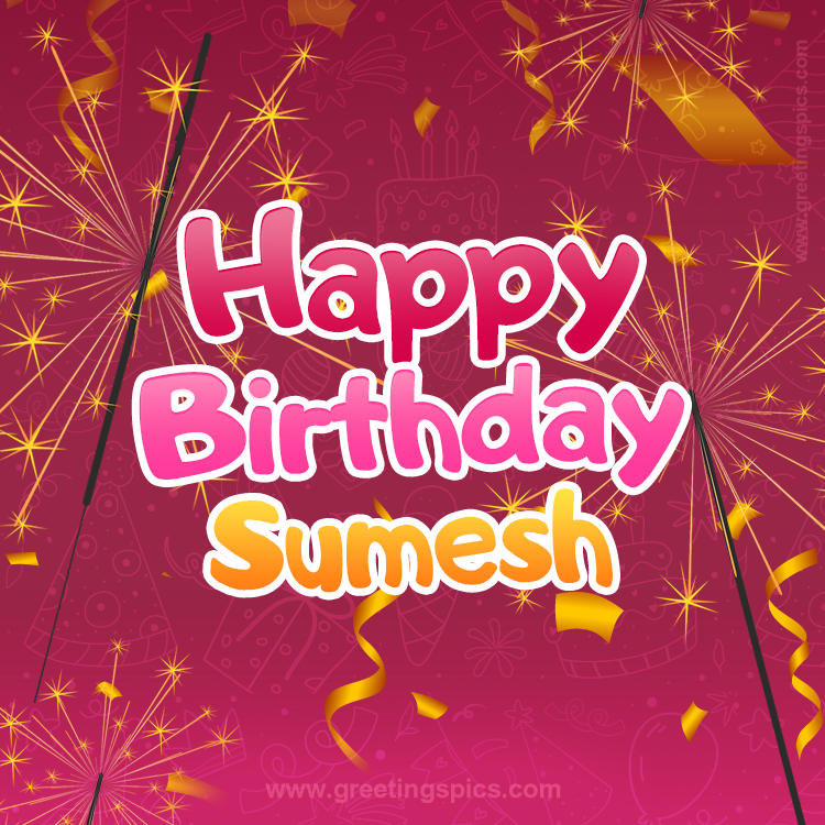 Happy Birthday Sumesh Image with sparklers (square shape image)