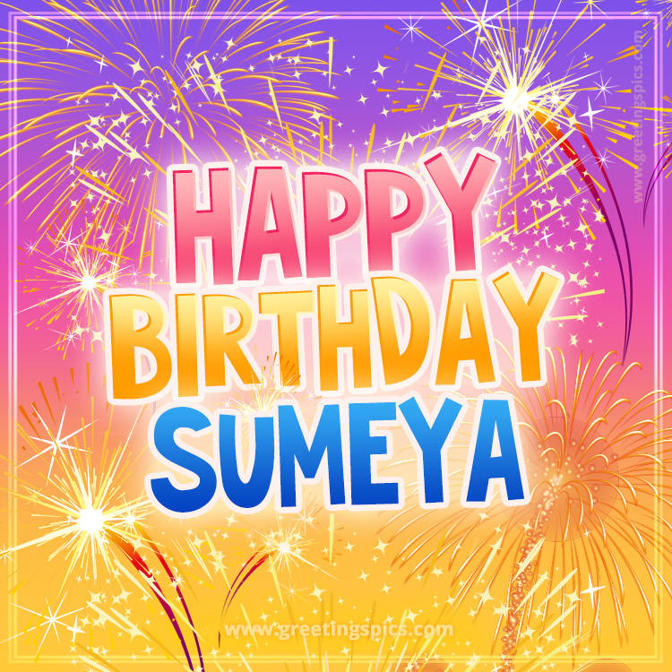 Happy Birthday Sumeya Picture with fireworks (square shape image)