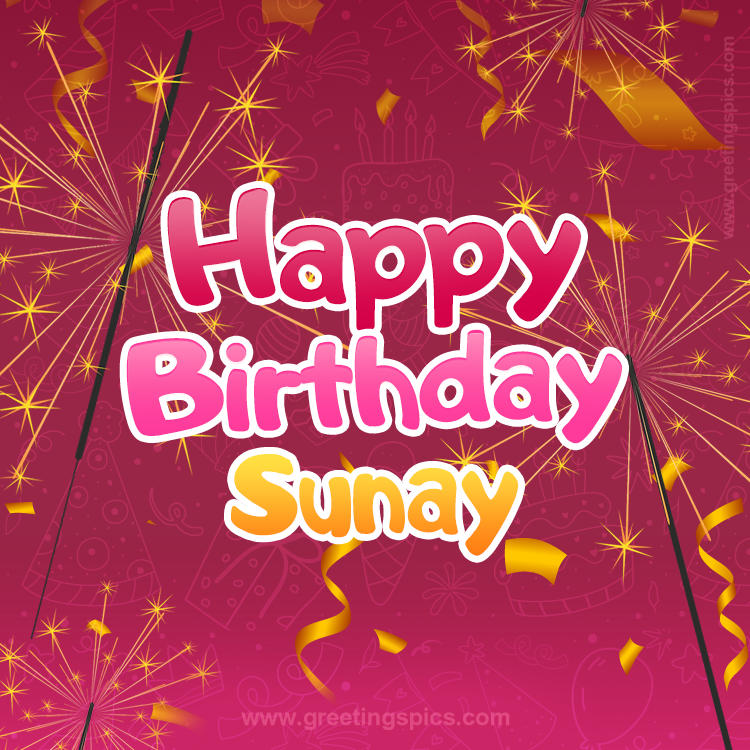 Happy Birthday Sunay Image with sparklers (square shape image)