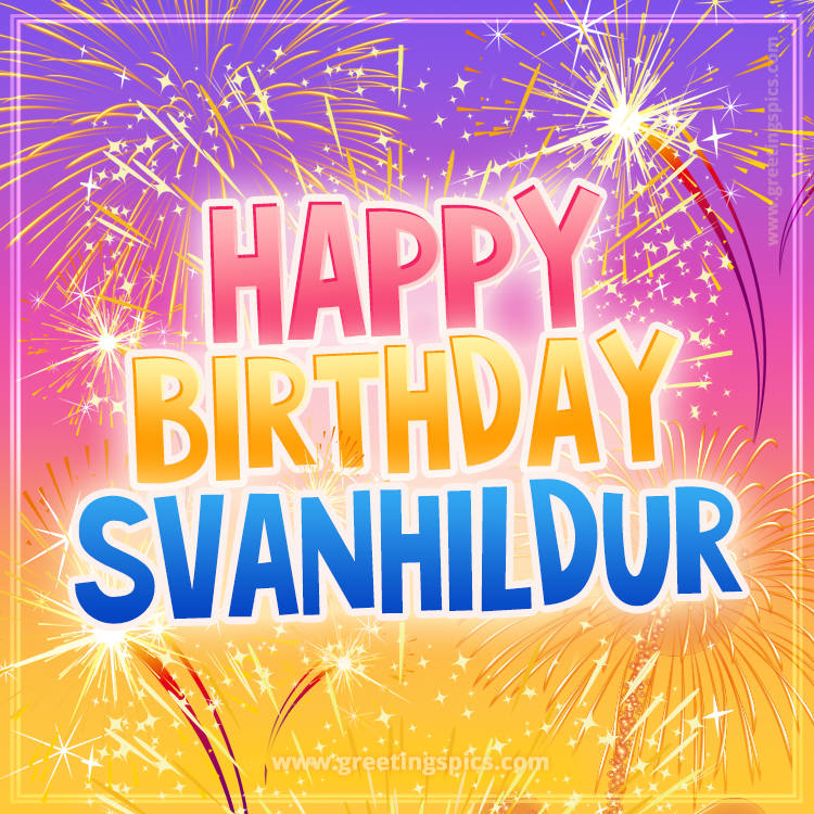 Happy Birthday Svanhildur Picture with fireworks (square shape image)