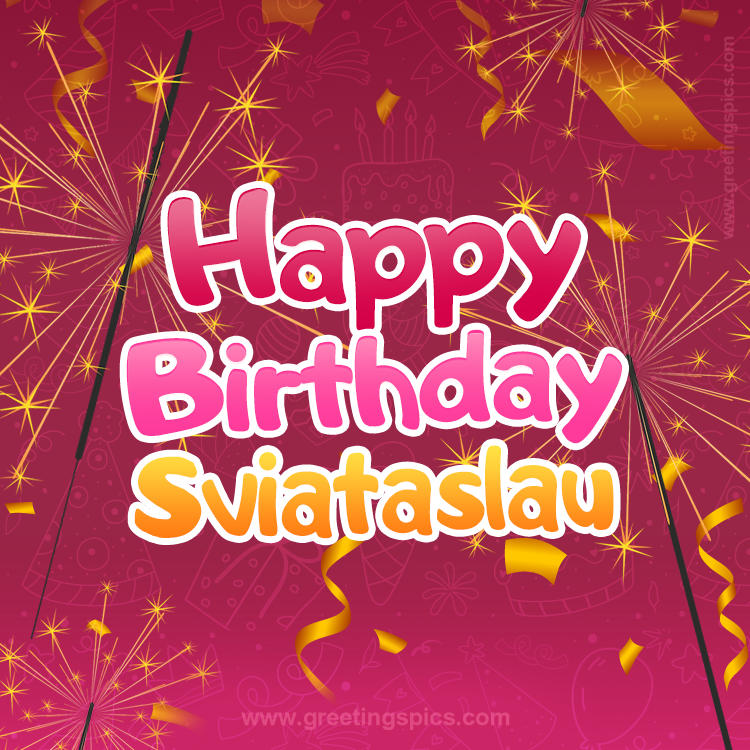 Happy Birthday Sviataslau Image with sparklers (square shape image)