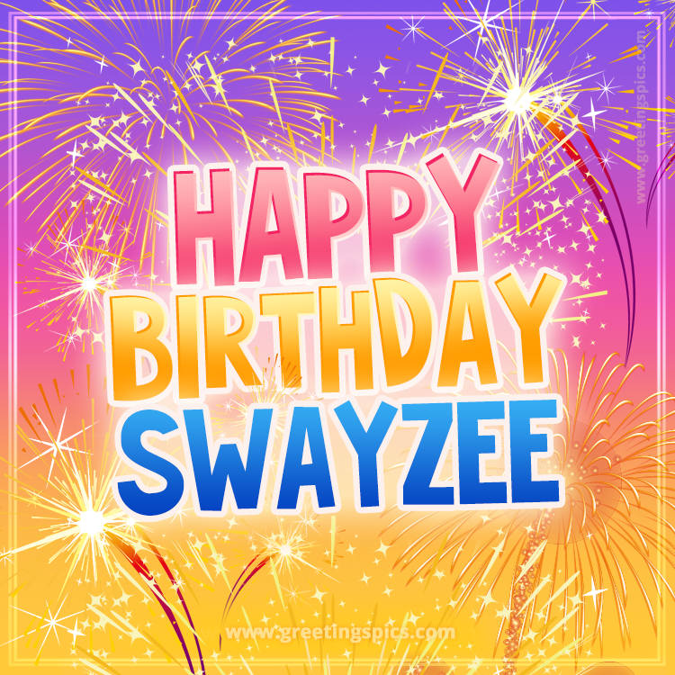 Happy Birthday Swayzee Picture with fireworks (square shape image)