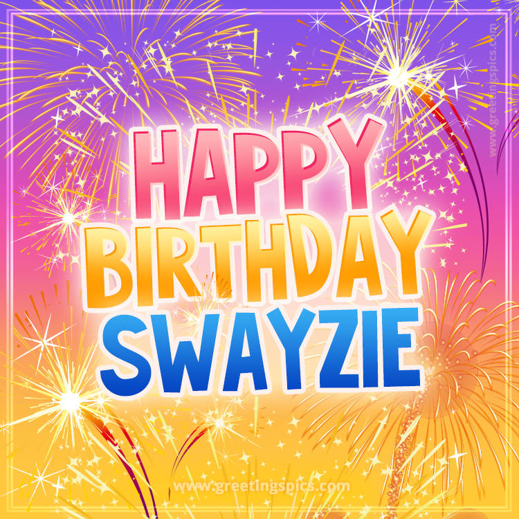 Happy Birthday Swayzie Picture with fireworks (square shape image)