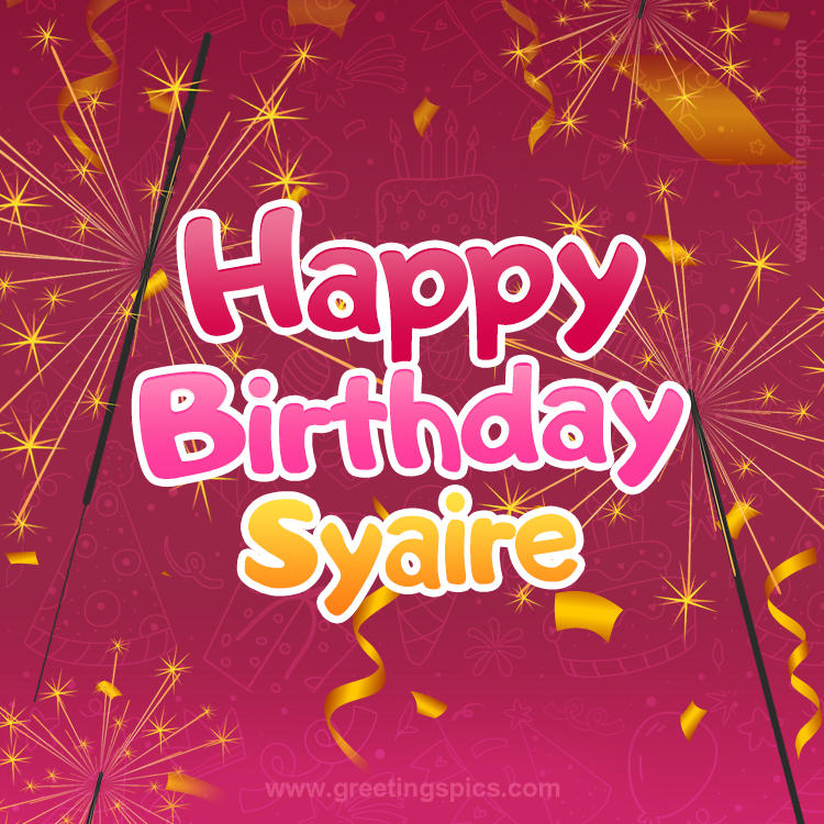 Happy Birthday Syaire Image with sparklers (square shape image)