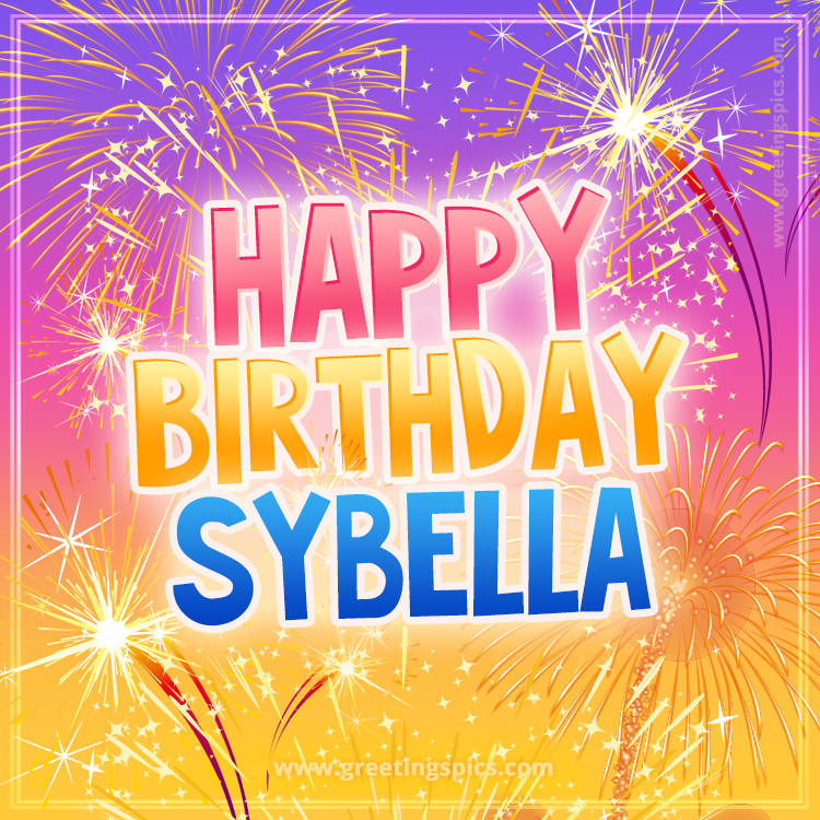 Happy Birthday Sybella Picture with fireworks (square shape image)