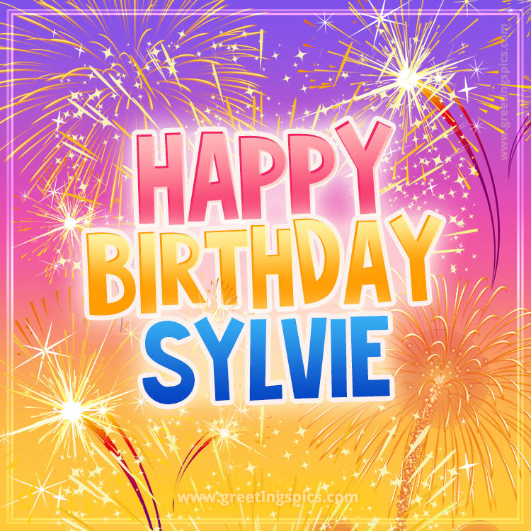 Happy Birthday Sylvie Picture with fireworks (square shape image)