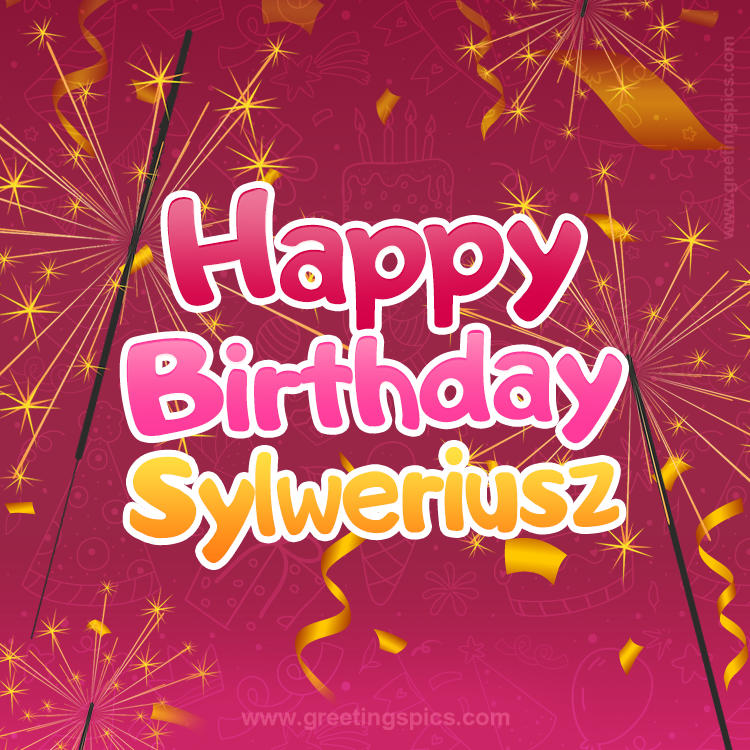 Happy Birthday Sylweriusz Image with sparklers (square shape image)