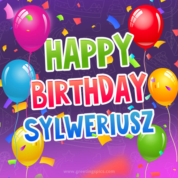 Happy Birthday Sylweriusz Festive Greeting Card (square shape image)