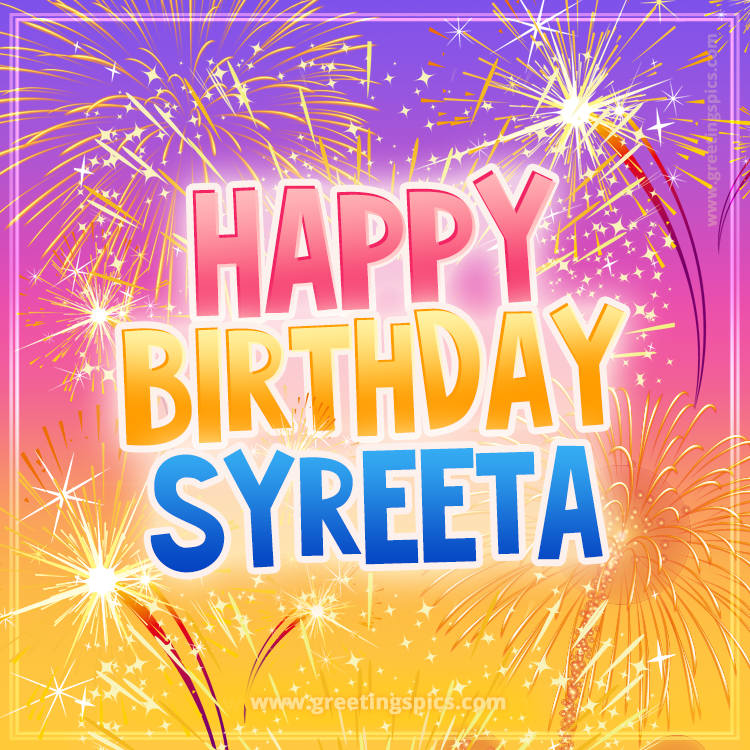 Happy Birthday Syreeta Picture with fireworks (square shape image)