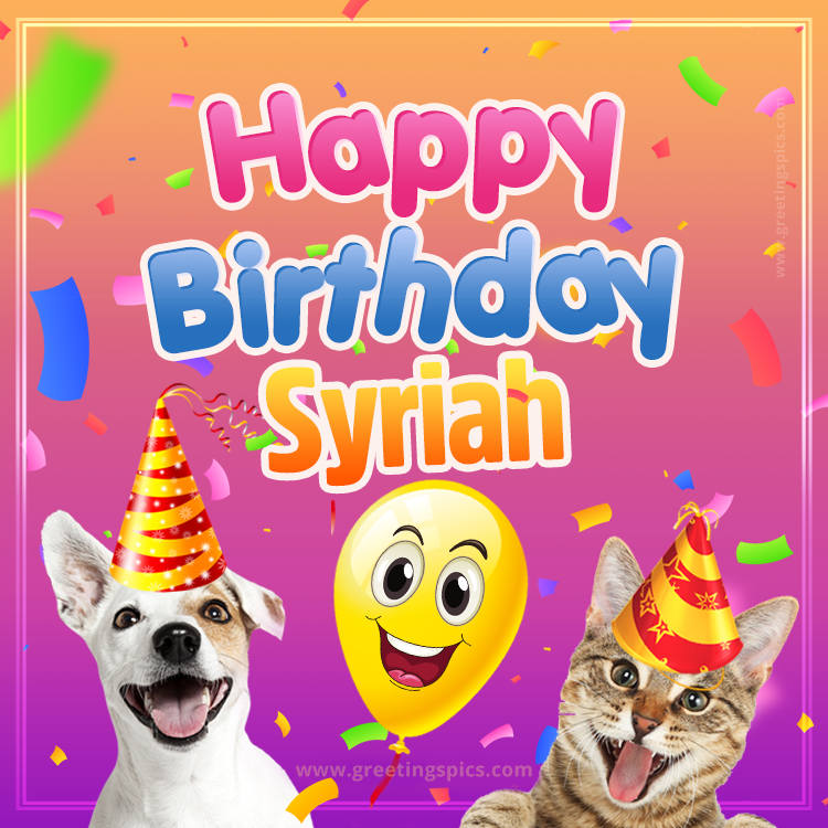 Happy Birthday Syriah Funny Image with cat and dog (square shape image)