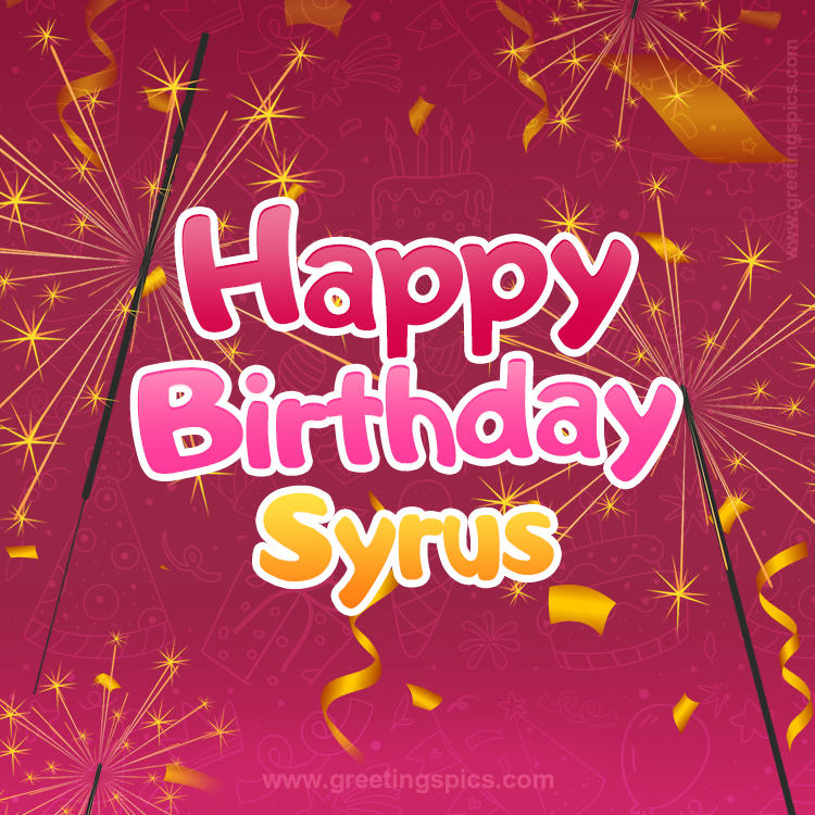 Happy Birthday Syrus Image with sparklers (square shape image)