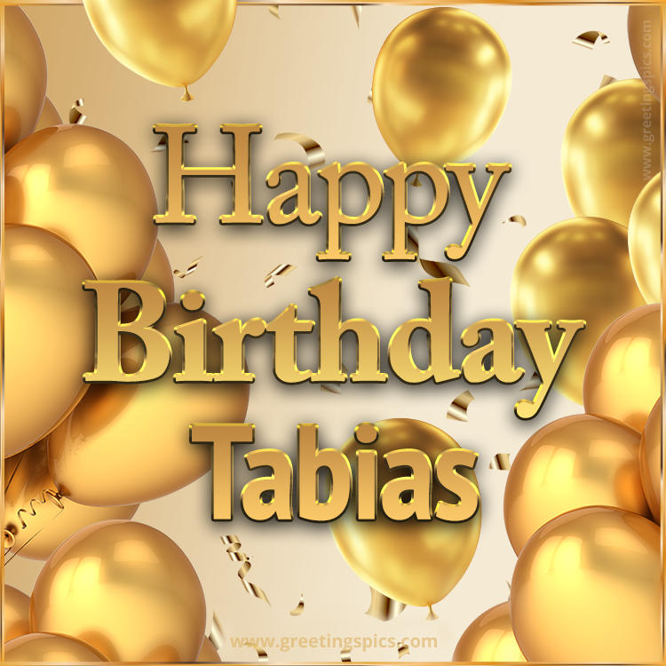 Happy Birthday Tabias Card with golden confetti and balloons (square shape image)