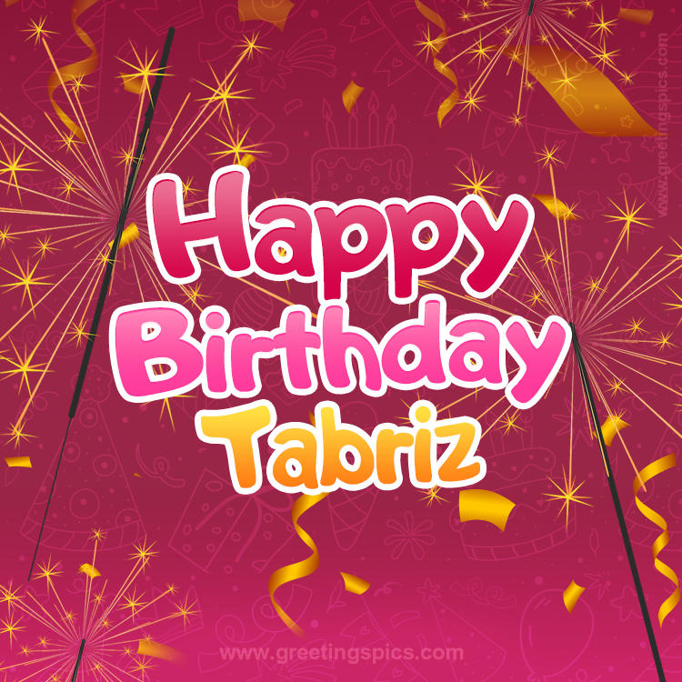 Happy Birthday Tabriz Image with sparklers (square shape image)