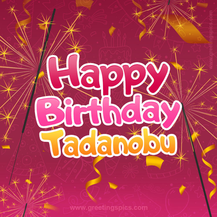 Happy Birthday Tadanobu Image with sparklers (square shape image)