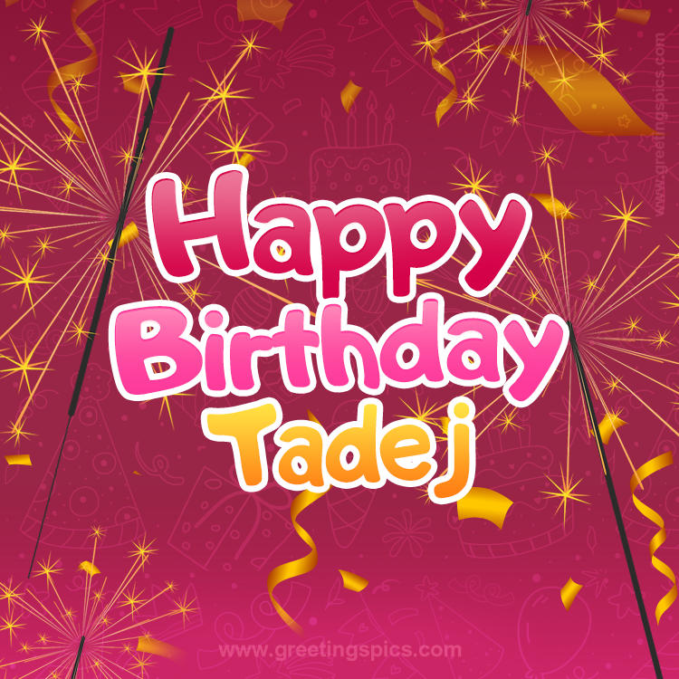 Happy Birthday Tadej Image with sparklers (square shape image)