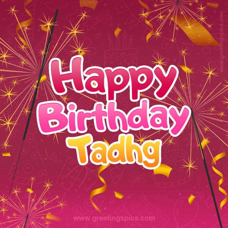 Happy Birthday Tadhg Image with sparklers (square shape image)