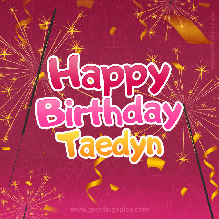 Happy Birthday Taedyn Image with sparklers (square shape image)