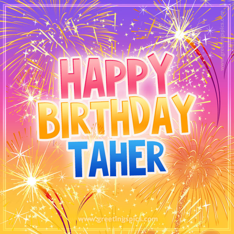 Happy Birthday Taher Picture with fireworks (square shape image)