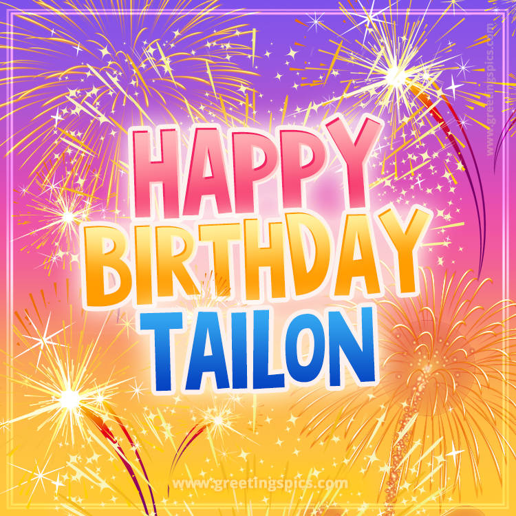 Happy Birthday Tailon Picture with fireworks (square shape image)