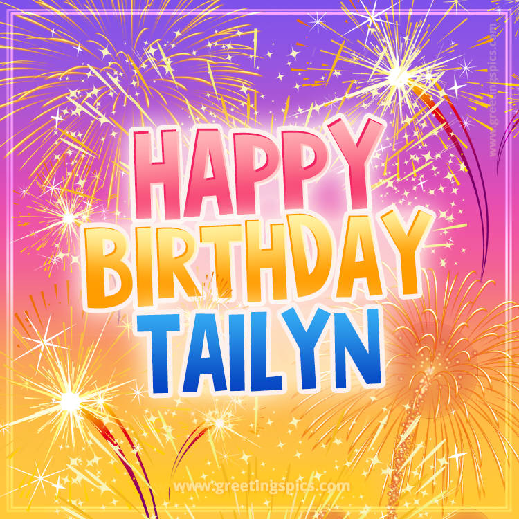 Happy Birthday Tailyn Picture with fireworks (square shape image)