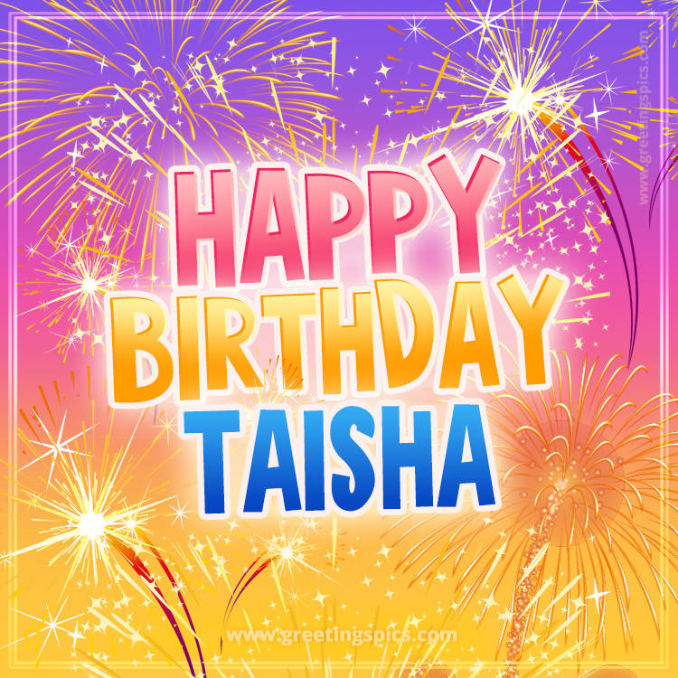 Happy Birthday Taisha Picture with fireworks (square shape image)