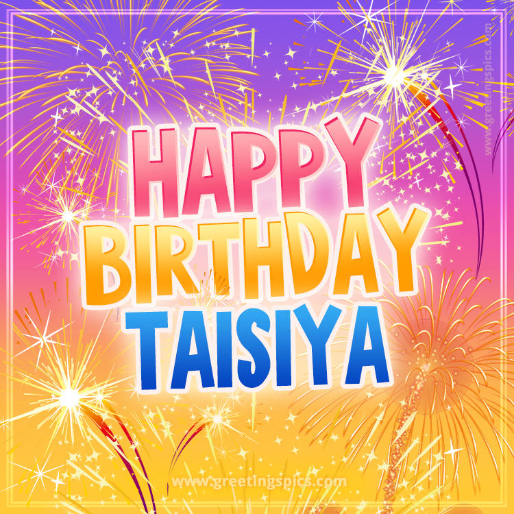 Happy Birthday Taisiya Picture with fireworks (square shape image)