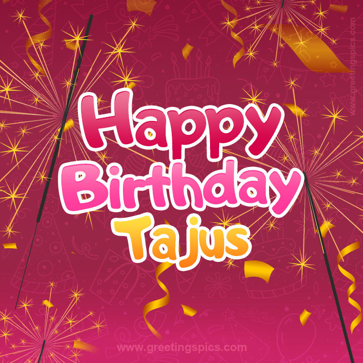 Happy Birthday Tajus Image with sparklers (square shape image)