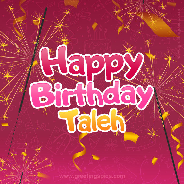 Happy Birthday Taleh Image with sparklers (square shape image)