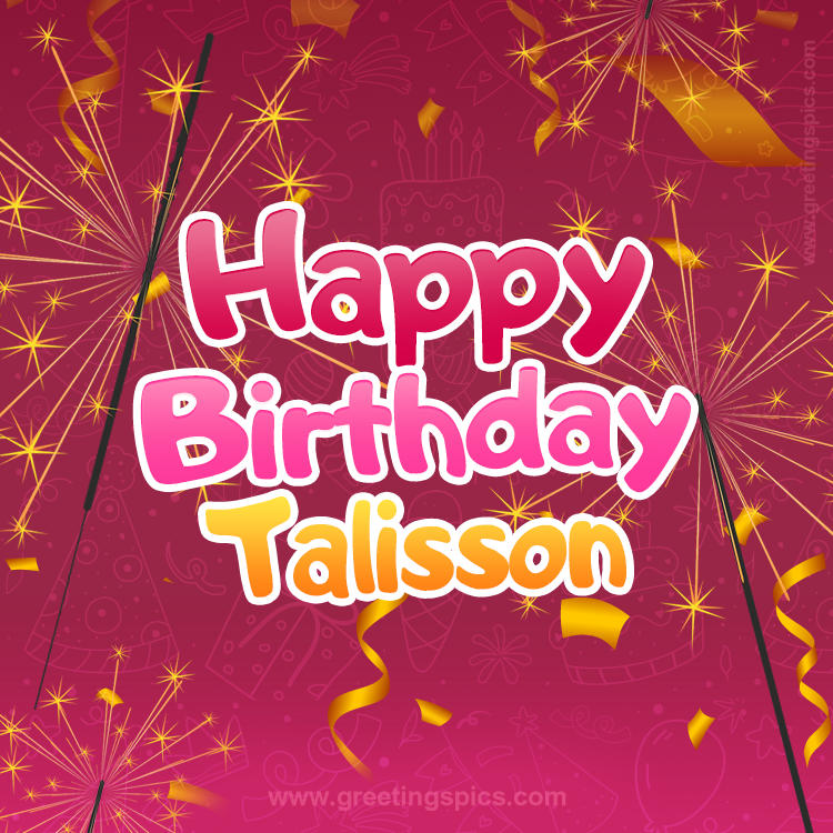 Happy Birthday Talisson Image with sparklers (square shape image)