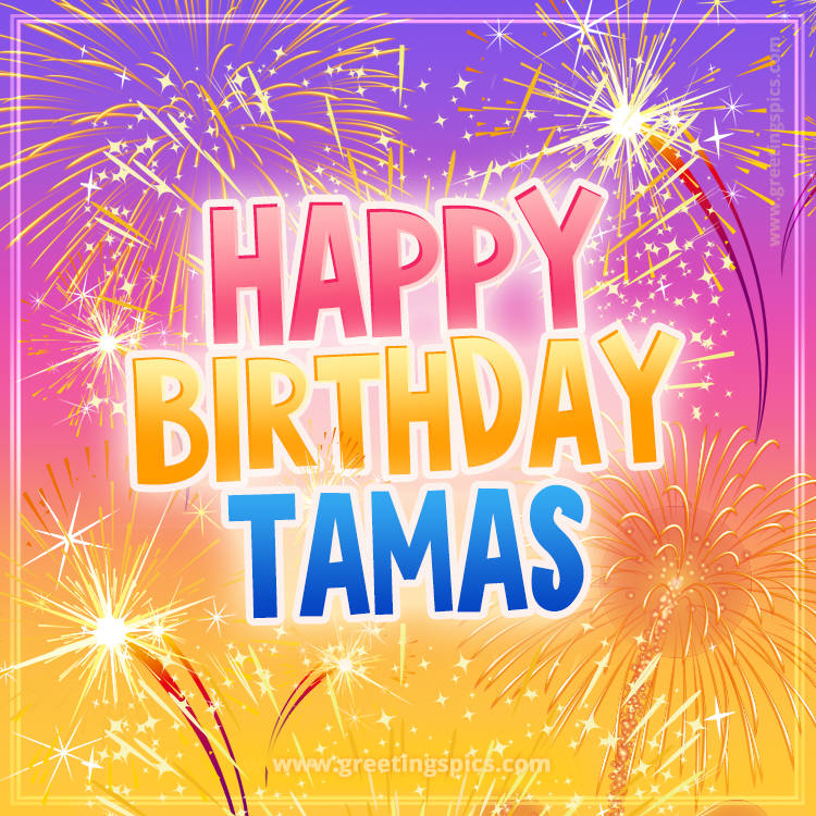 Happy Birthday Tamas Picture with fireworks (square shape image)